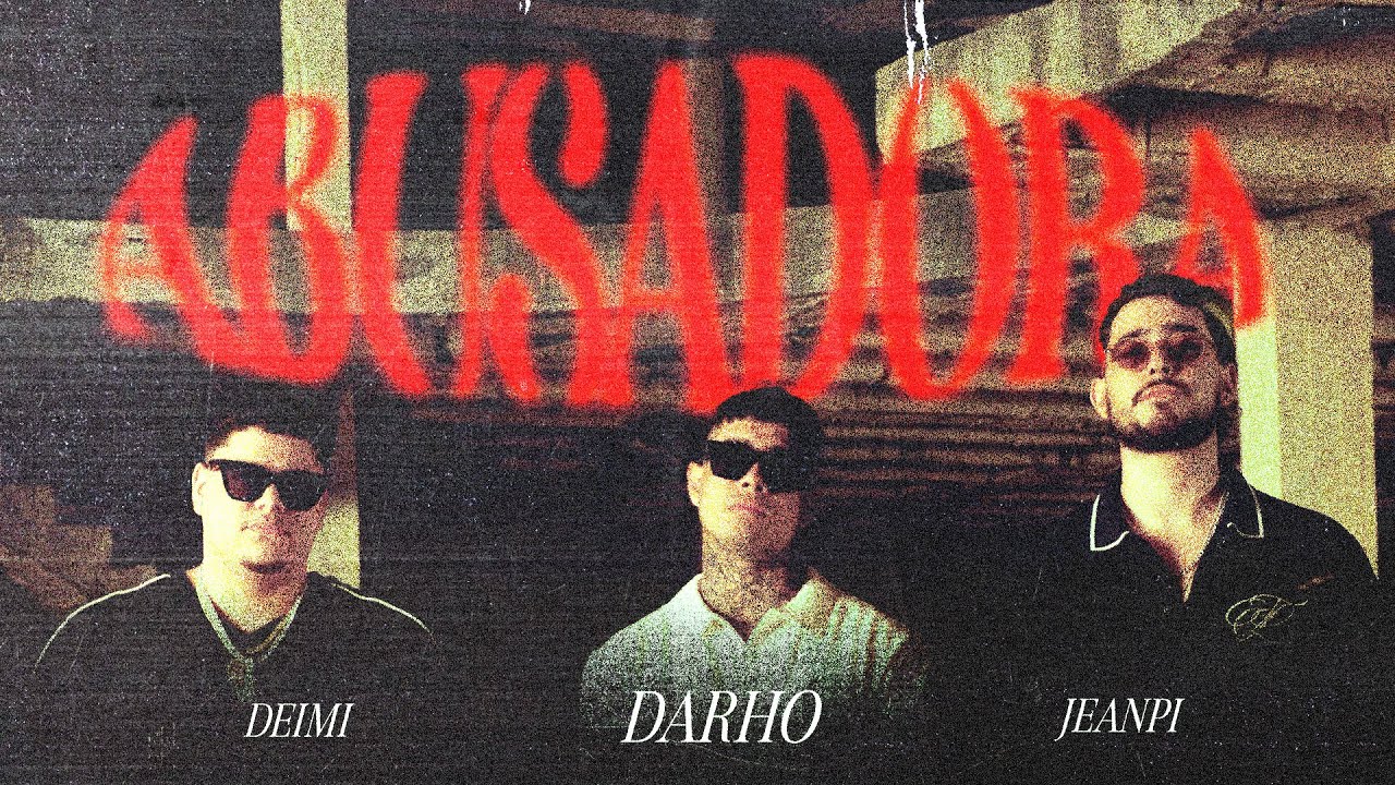 Darho, Jean Pi, Deimi - Abusadora (Video Oficial)