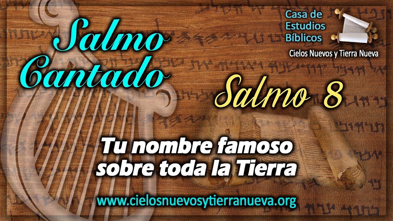 Salmo 8 Cantado - Tu nombre famoso sobre toda la Tierra. Tehilim, salmos, cantos hebreos.