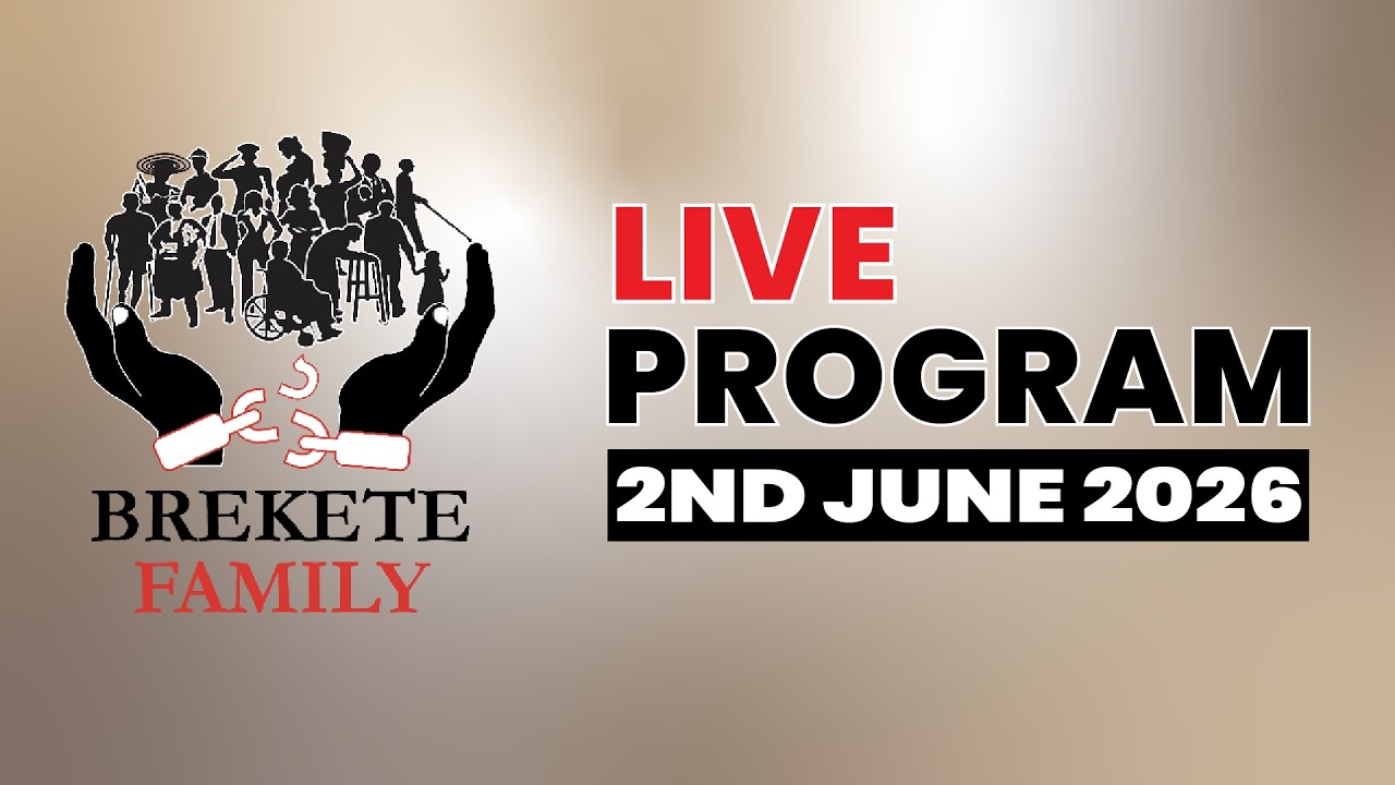 BREKETE FAMILY LIVE PROGRAM 2ND JUNE, 2026