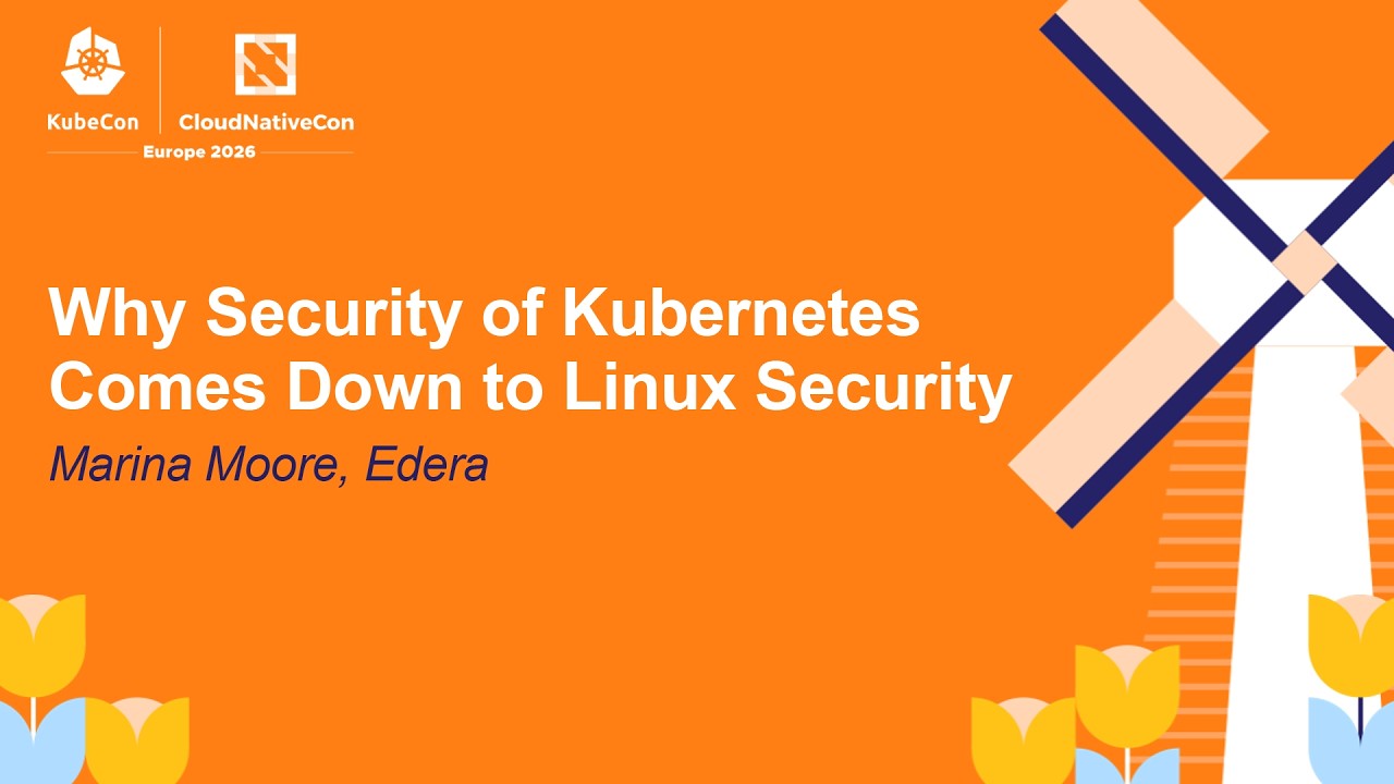 Почему безопасность Kubernetes сводится к безопасности Linux &mdash; Марина Мур, Edera
