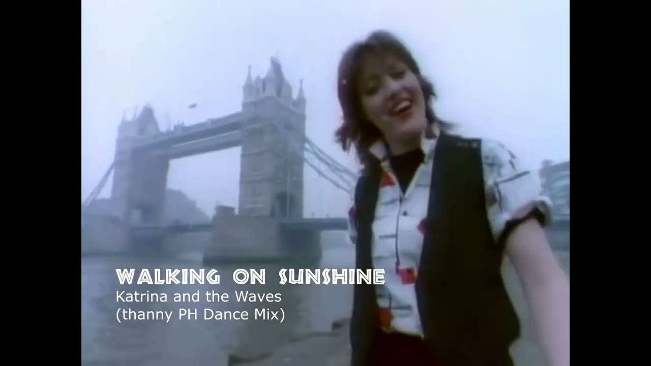 Walking On Sunshine (thanny PH Dance Mix) - Katrina And The Waves