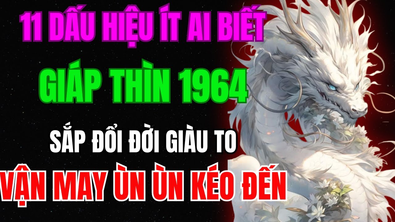 Ông Trời Báo Lộc Giáp Thìn 1964 Sắp Đổi Đời Giàu To, Vận May Ùn Ùn Kéo Đến Nếu Có Dấu Hiệu Này