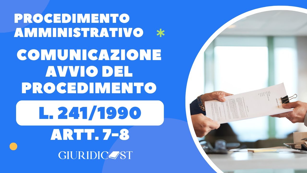Legge 241/1990 Proc. Amministrativo – Artt. 7–8 – Comunicazione di avvio del procedimento