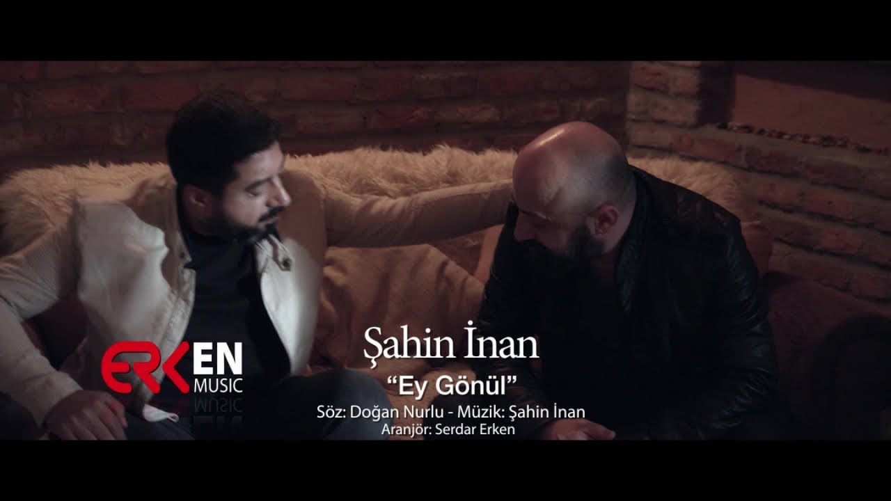 Şahin inan - Ey gönül