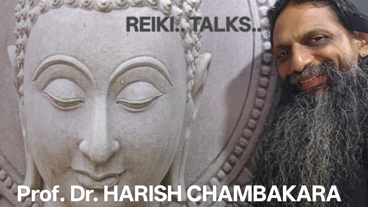 REIKI TALKS... Universal Grand Master.. Prof. Dr. HARISH CHAMBAKARA 