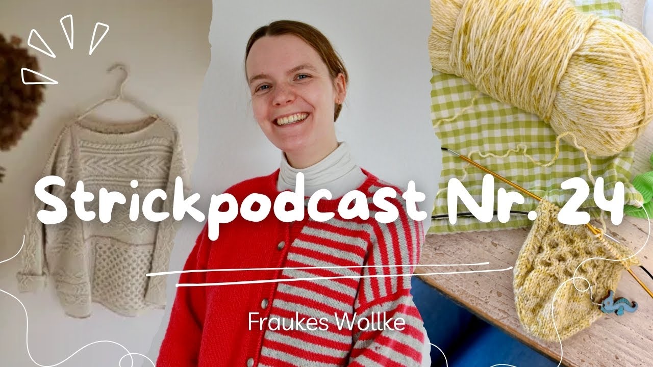 Strickpodcast Nr. 24/neue Lieblingsstrickjacke, ganz viel neue Wolle und Zopfmuster/Fraukes Wollke🧶✨