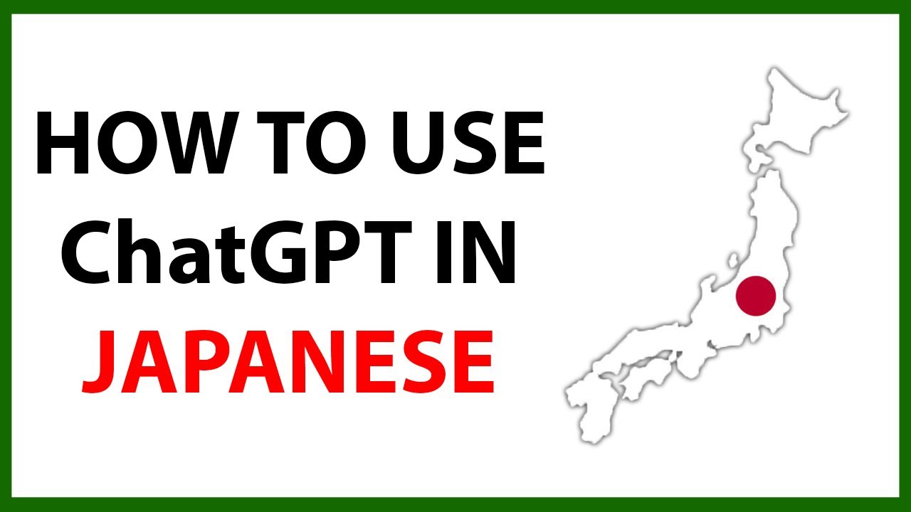 How to Use Chat GPT in Japanese in 2024