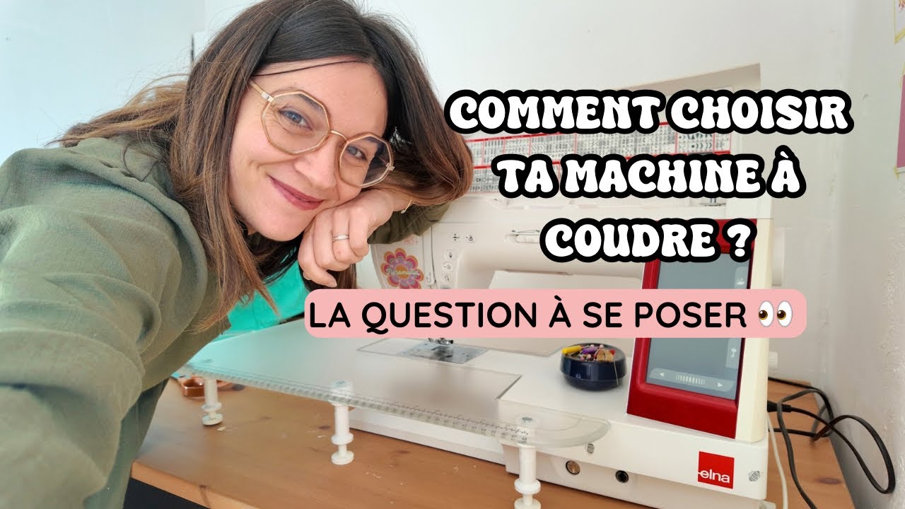 Comment choisir sa machine à coudre ? 🤔👀