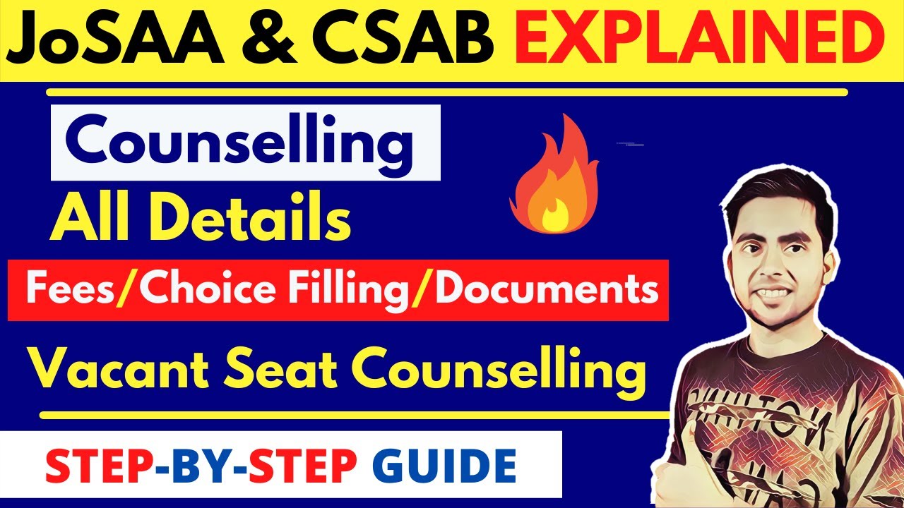 All About JoSAA Counselling Procedure 2022 | Date, Fee, Documents | CSAB Counselling 2022 Details