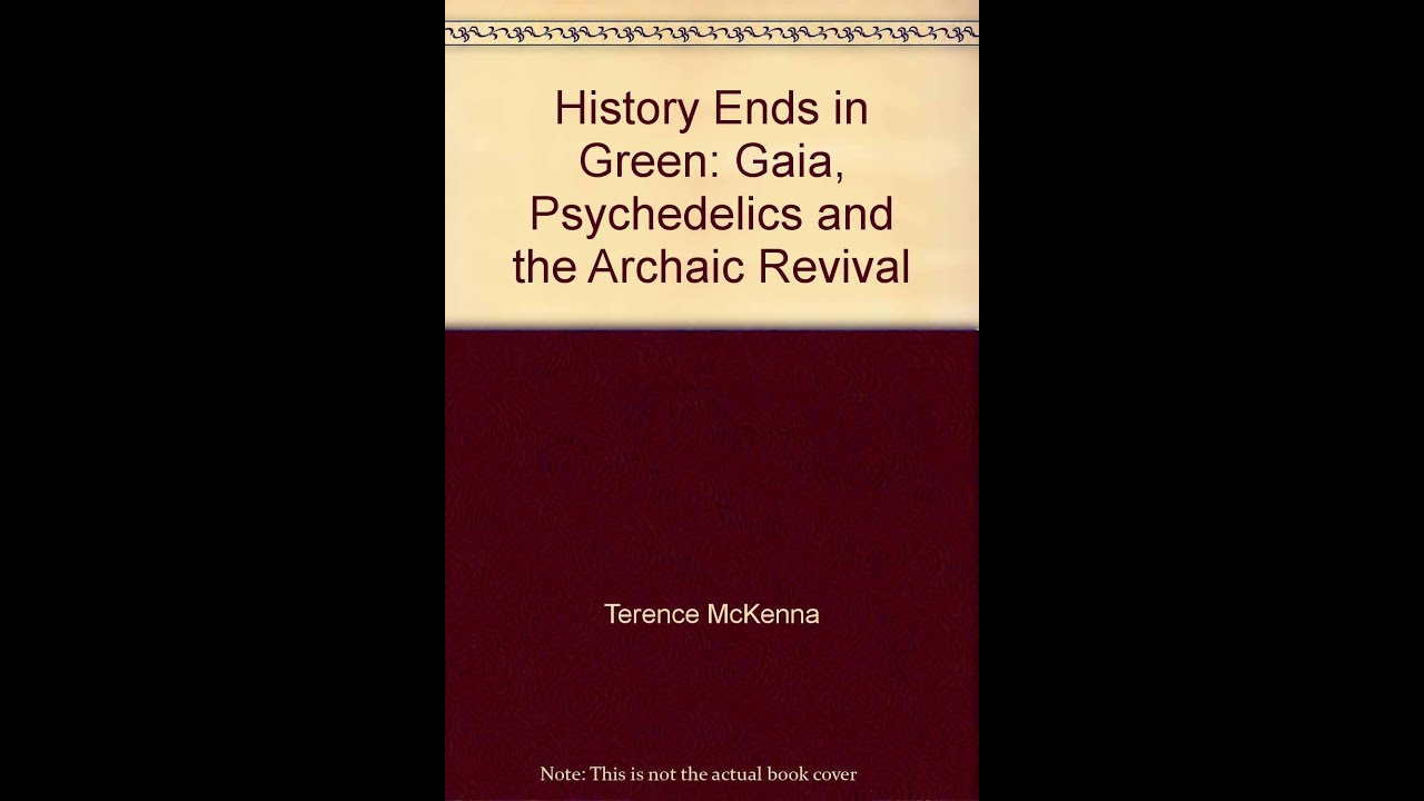 Terence McKenna - History ends in green [1993]