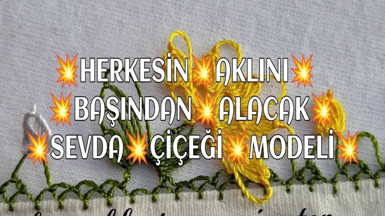 HERKESİN💥AKLINI💥BAŞINDAN💥ALACAK🙌SEVDA💥ÇİÇEĞİ💥MODELİ💃💃