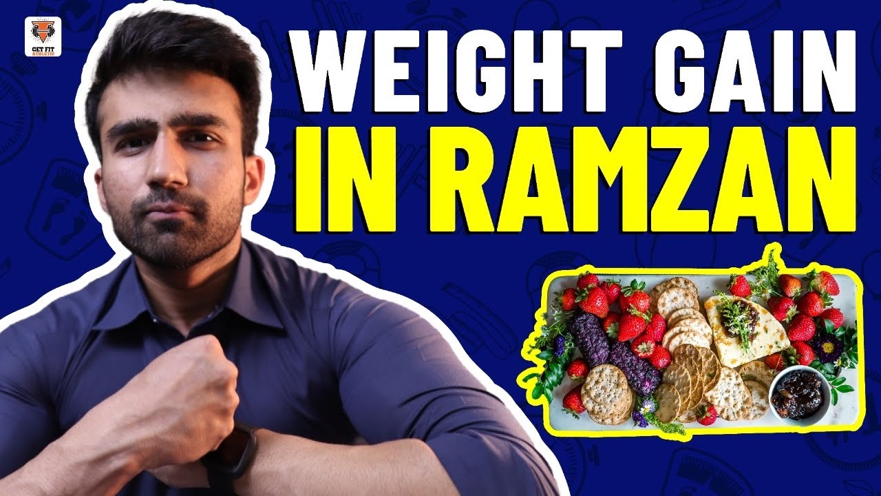 HOW TO GAIN WEIGHT IN RAMZAN | TIPS AND TRICKS