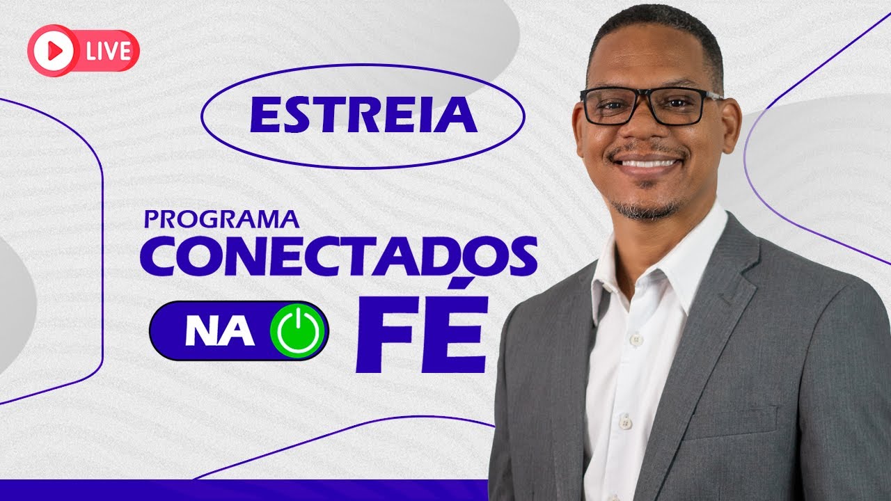 ESTREIA DO PROGRAMA CONECTADOS NA FÉ I PR. ALEXANDRE COUTINHO