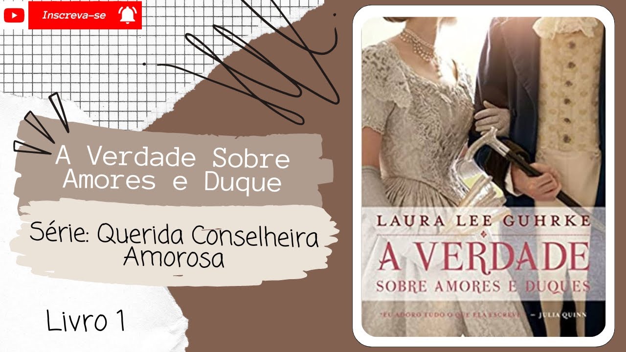 A Verdade Sobre Amores e Duques - Série: Querida Conselheira Amorosa - Livro 1 💕🥰