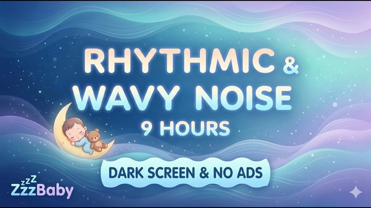 Rhythmic & Wavy Noise for Instant Baby Sleep and Relaxation 9 hours - Dark Screen - No Ads
