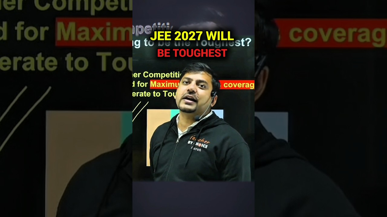 IIT 2027 WILL BE TOUGH JEE MAINS AND ADVANCED 🚨 #iit #iitjee #iitbombay #jeemains #jeeadvanced #VED