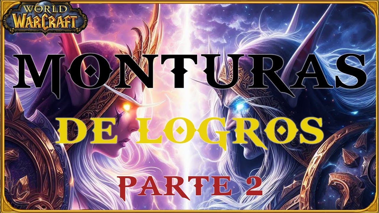 MONTURAS DE LOGROS PARTE 2 | WOW MONTURAS