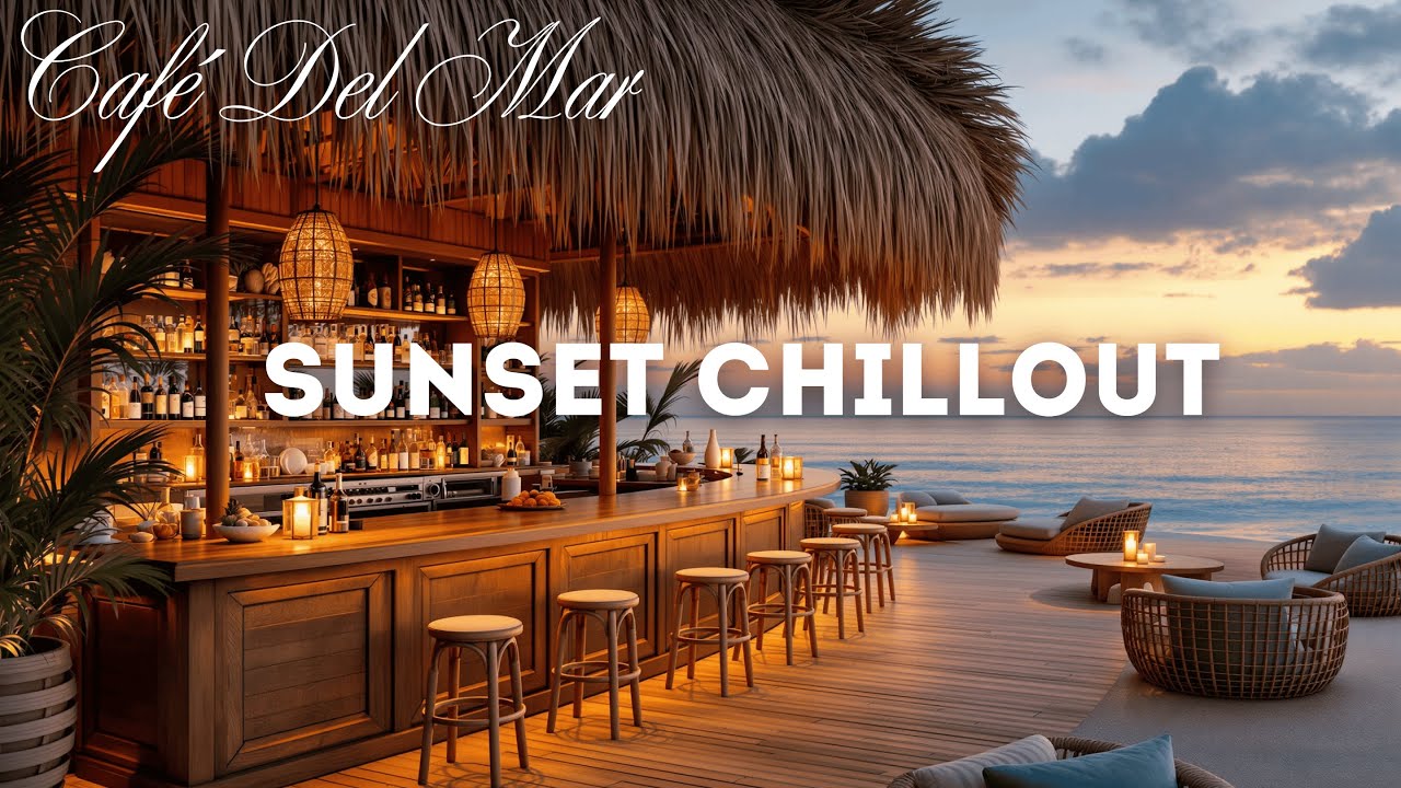 Café del Mar Sunset Bar 🌅 Роскошная расслабляющая лаунж-музыка | Атмосфера Ибицы