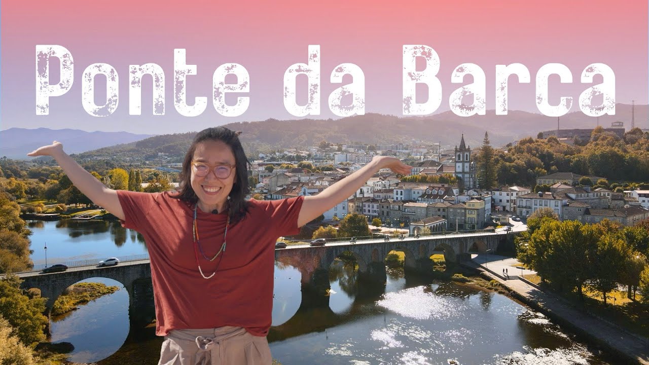 Ponte da Barca: O Segredo Melhor Guardado de Portugal