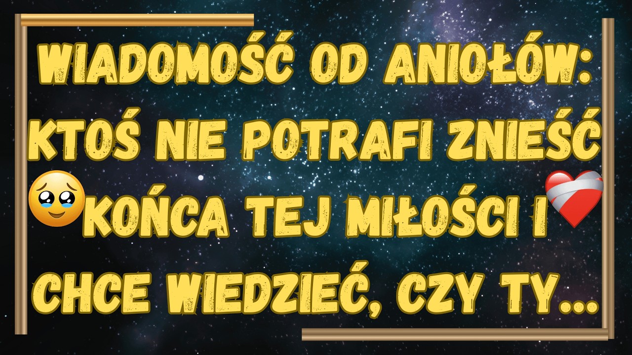 WIADOMOŚĆ od Aniołów: Ktoś NIE POTRAFI ZNIEŚĆ Końca Tej Miłości i Chce Wiedzieć, Czy Ty…