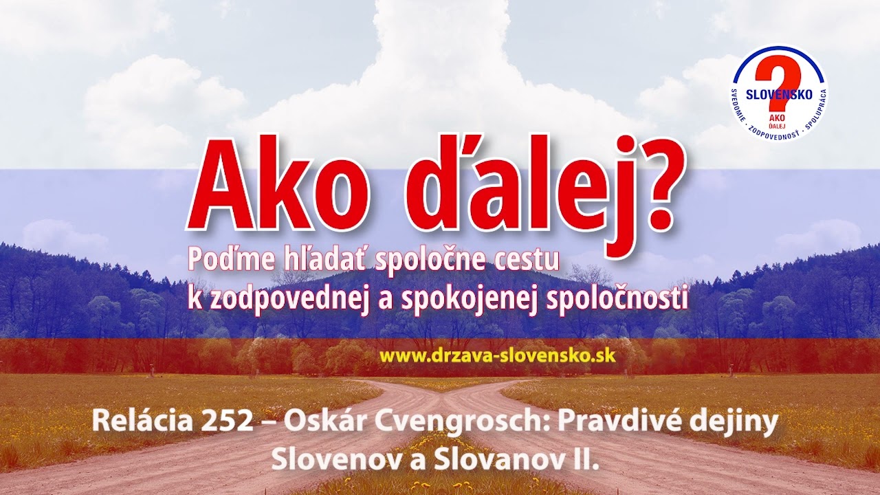 Relace 252 -  Oskár Cvengrosch: Pravdivé dejiny Slovenouv a Slovanov II