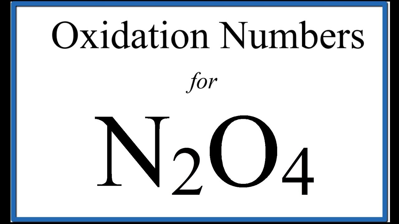 How to find the Oxidation Number for N in N2O4     (Dinitrogen tetroxide)