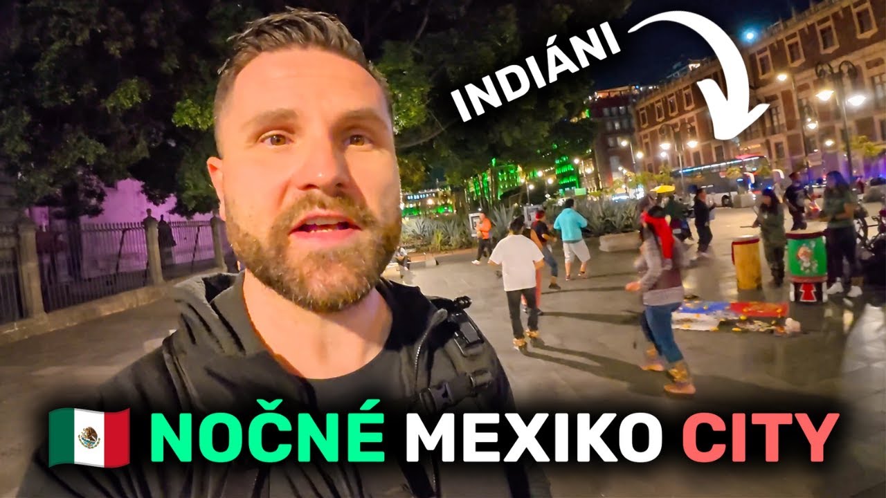 🇲🇽 NOČNÉ MEXIKO CITY: INDIÁNI TANCUJÚ NA NÁMESTÍ a iné zaujímavosti :)