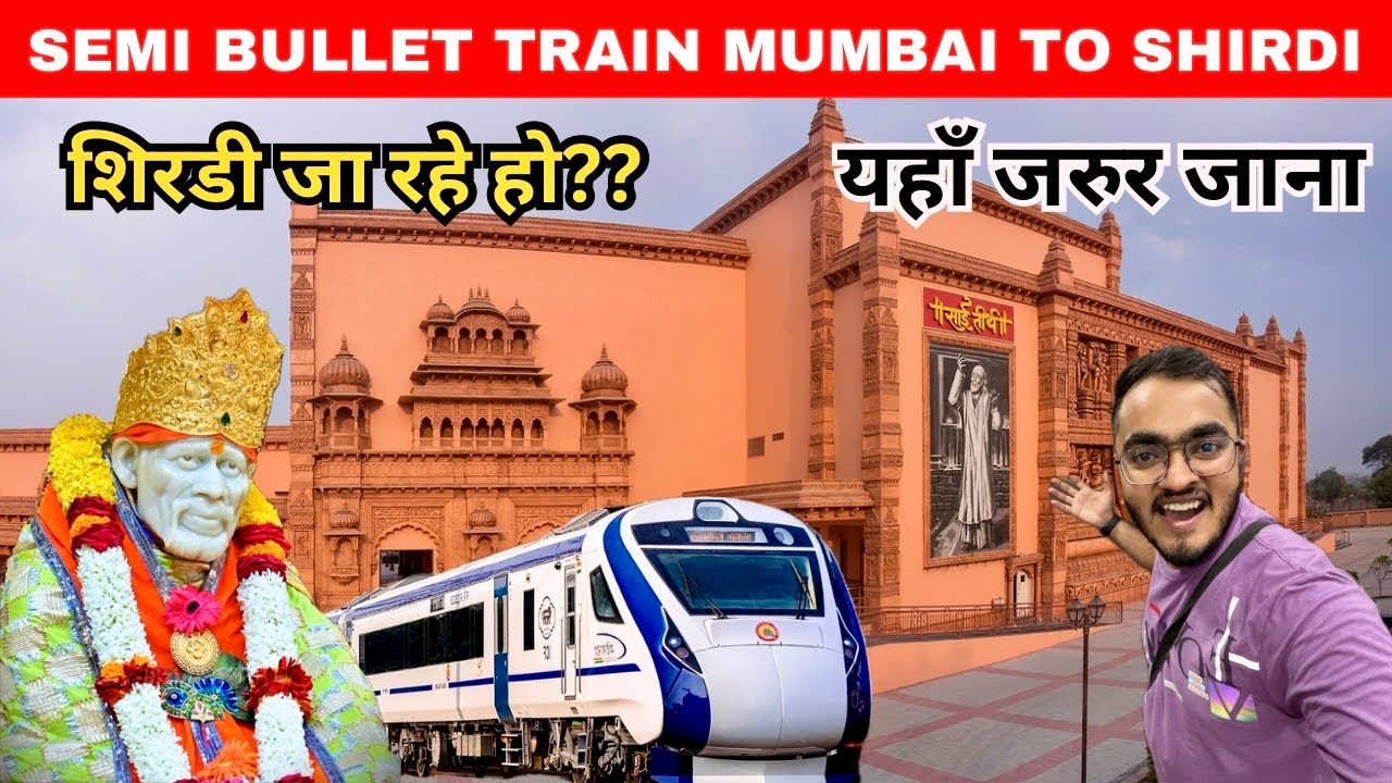 Mumbai to Shirdi Vande Bharat | Shirdi Sai Baba Temple New Darshan | Complete Guide | Sai Teerth