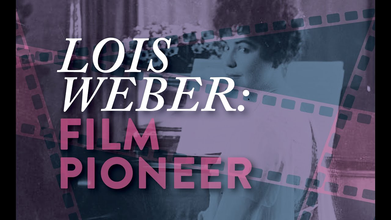 Lois Weber: Film Pioneer