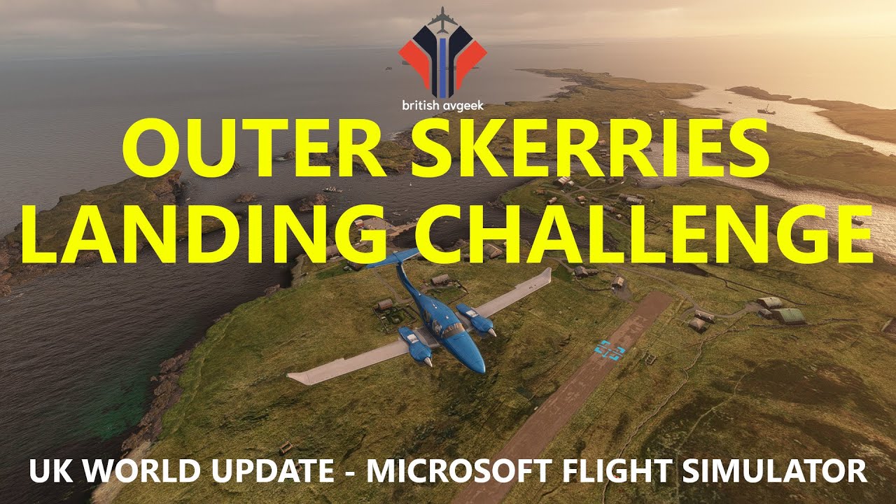 MSFS 2020 | World Update 3 UK Landing Challenges - Outer Skerries [Strong Wind DA62 Aircraft]
