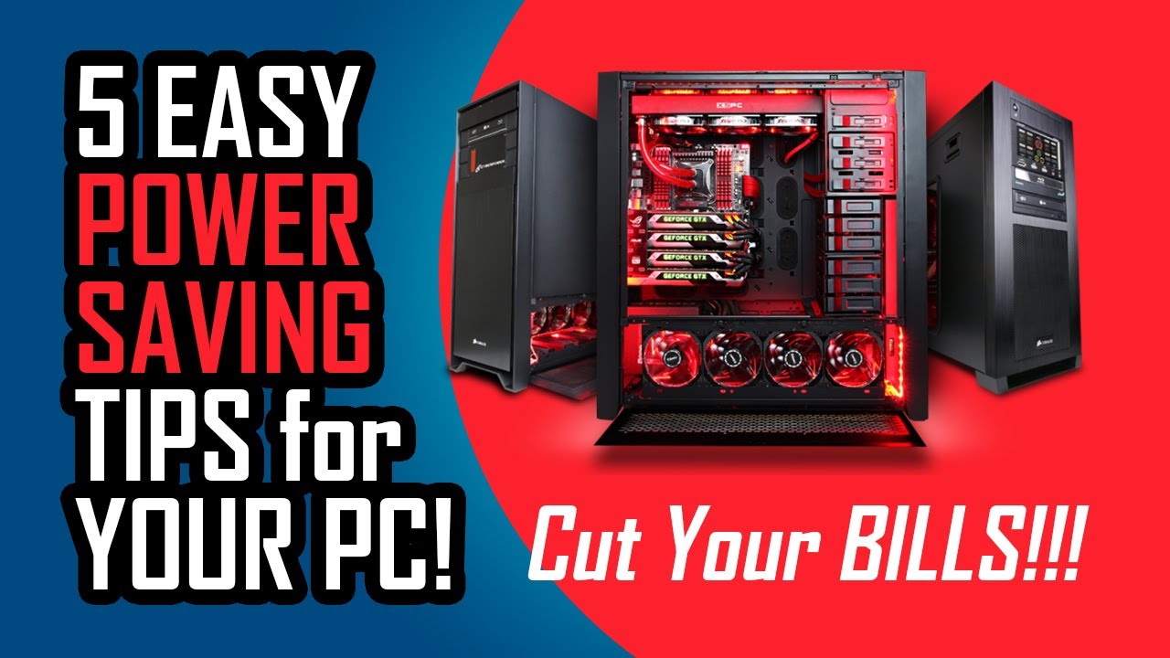 5 Tips to Reduce your Computer's Power Usage- Basic to Advanced