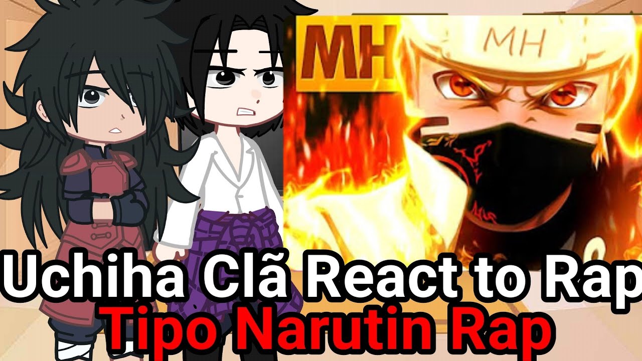 Uchihas React to🔥Tipo Narutin|Trap🍜💯(Gacha React Rap) | @MHRAPOFICIAL