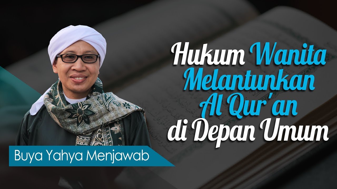 Hukum Wanita Melantunkan Al Qur'an di Depan Umum - Buya Yahya Menjawab