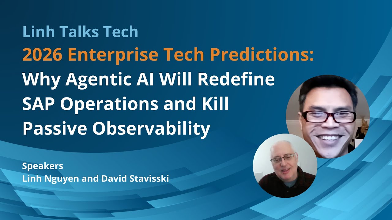 2026 Enterprise Tech Predictions 🔮 Agentic AI for SAP, the Death of Passive Observability