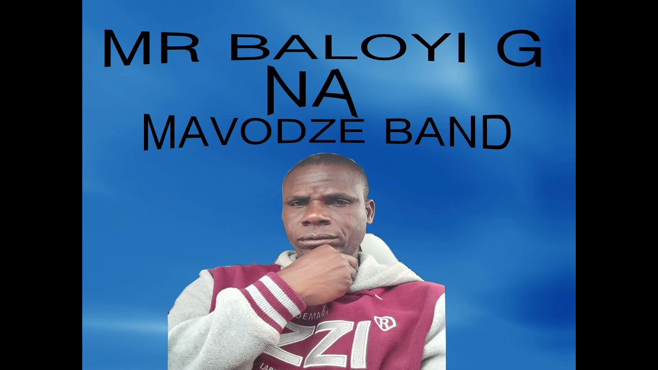Mr Baloyi G Na Mavodze Band  / Ganga Ra Valoyi