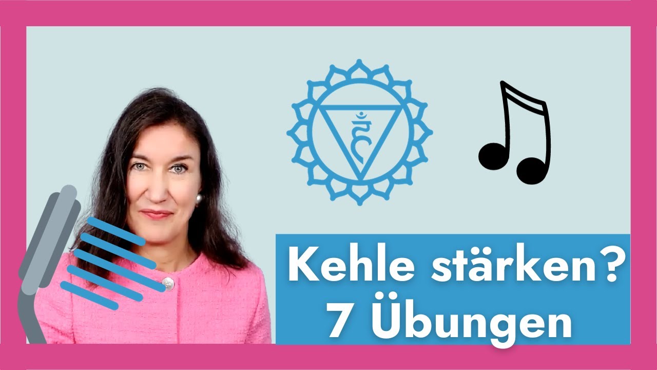 Kehlkopf stärken – Osteopathie, Chakra und Gesang – 7 Übungen