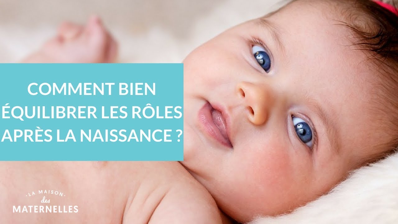 Comment bien équilibrer les rôles après la naissance ? - La Maison des Maternelles #LMDM