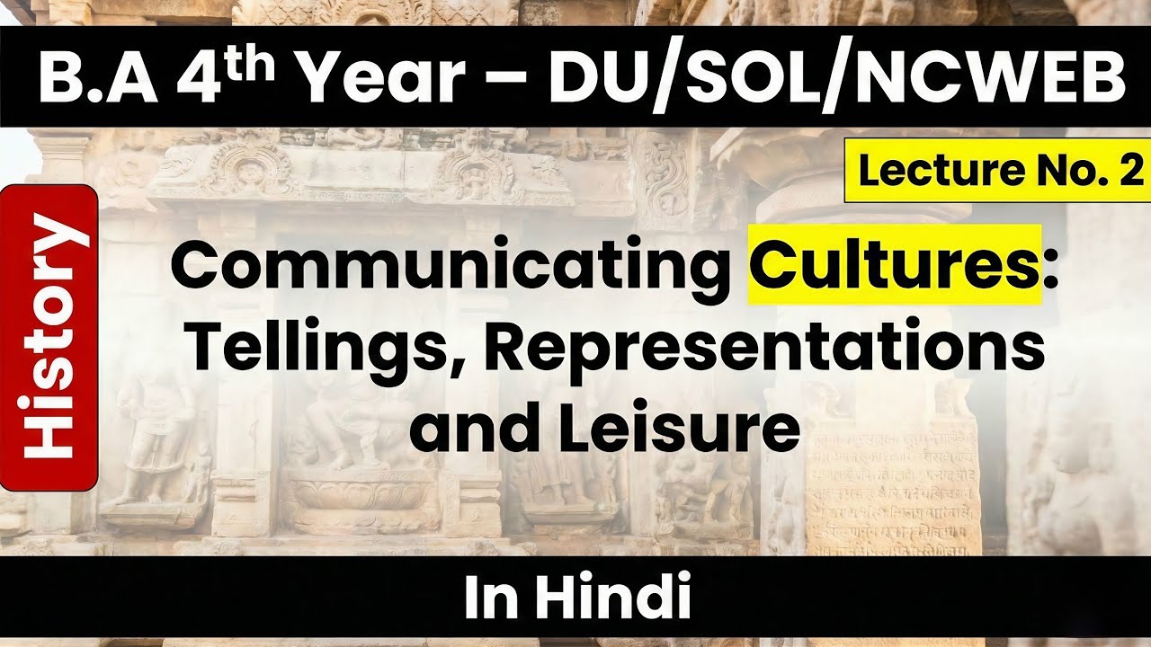 Communicating Cultures: Tellings,Representations and Leisure 4th year. Du7th semester 