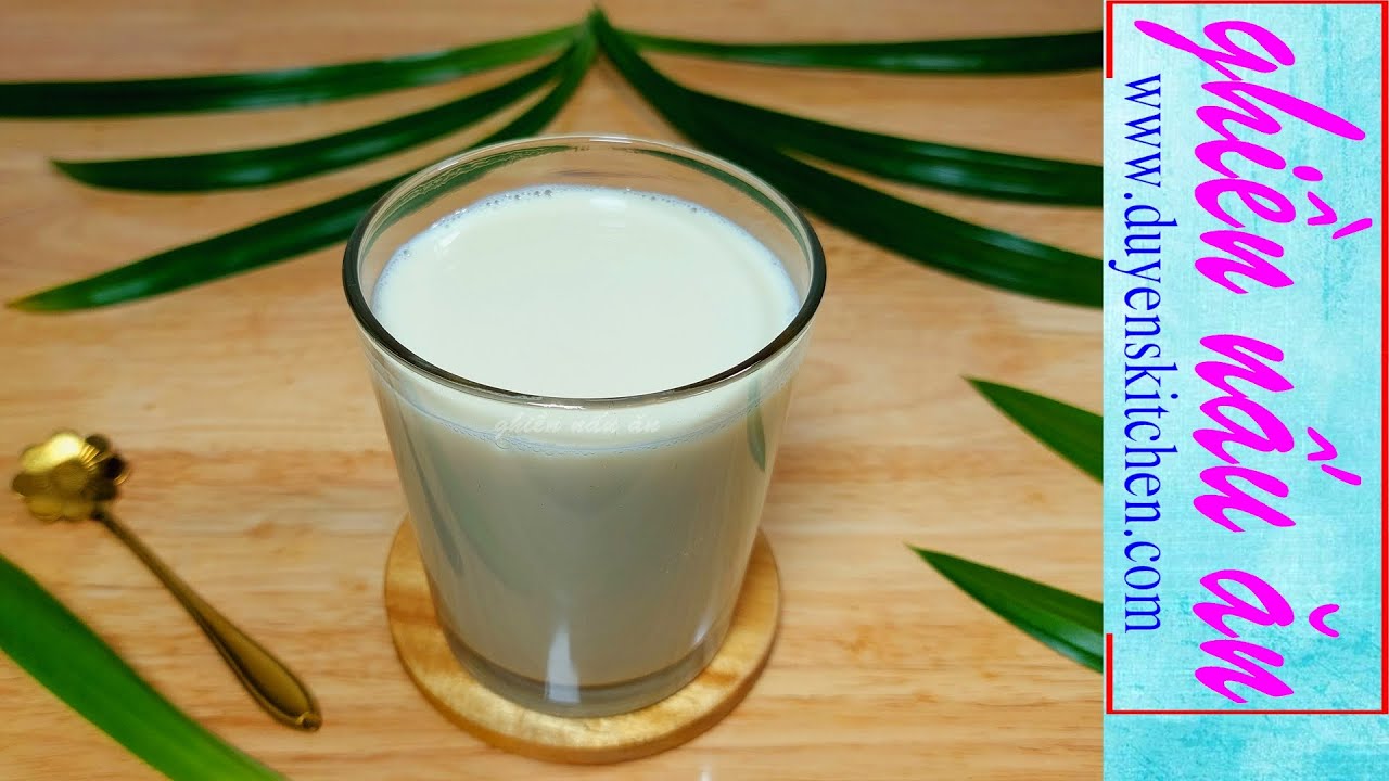 C&aacute;ch Nấu Sữa Đậu N&agrave;nh Thơm Ngon By Duyen's Kitchen | Ghiền nấu ăn