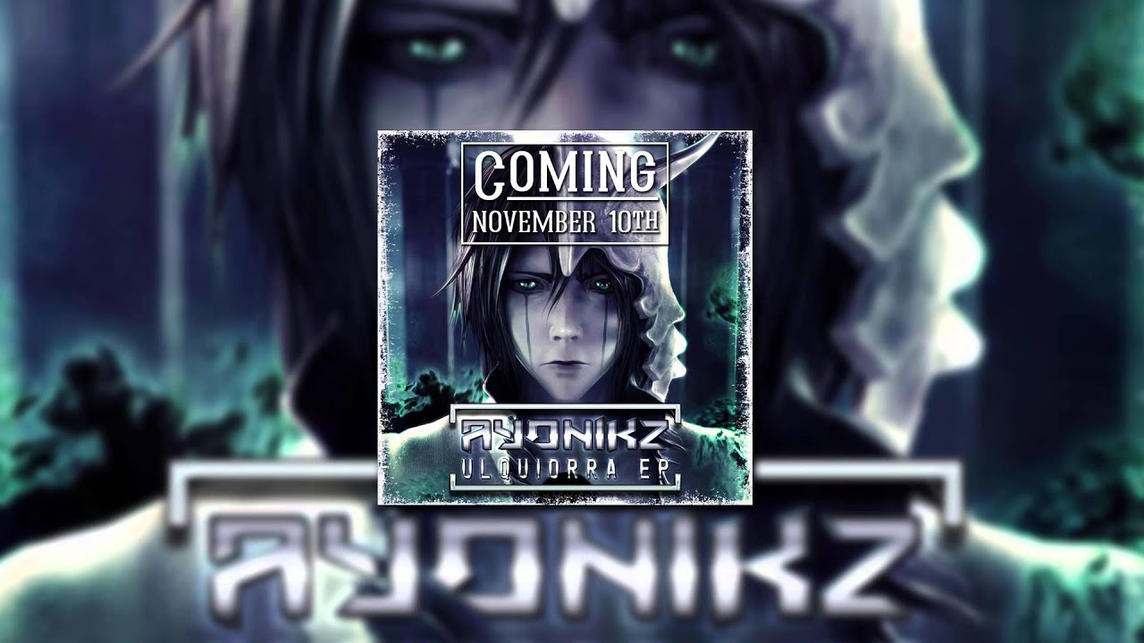 Ayonikz - Ulquiorra EP Showreel
