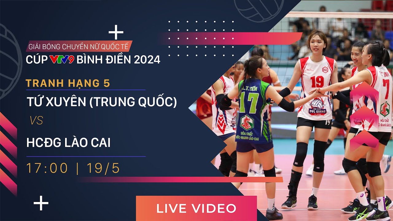TRỰC TIẾP | TỨ XUYÊN (TQ) vs HCĐG LÀO CAI | Giải bóng chuyền nữ quốc tế VTV9 Bình Điền 2024