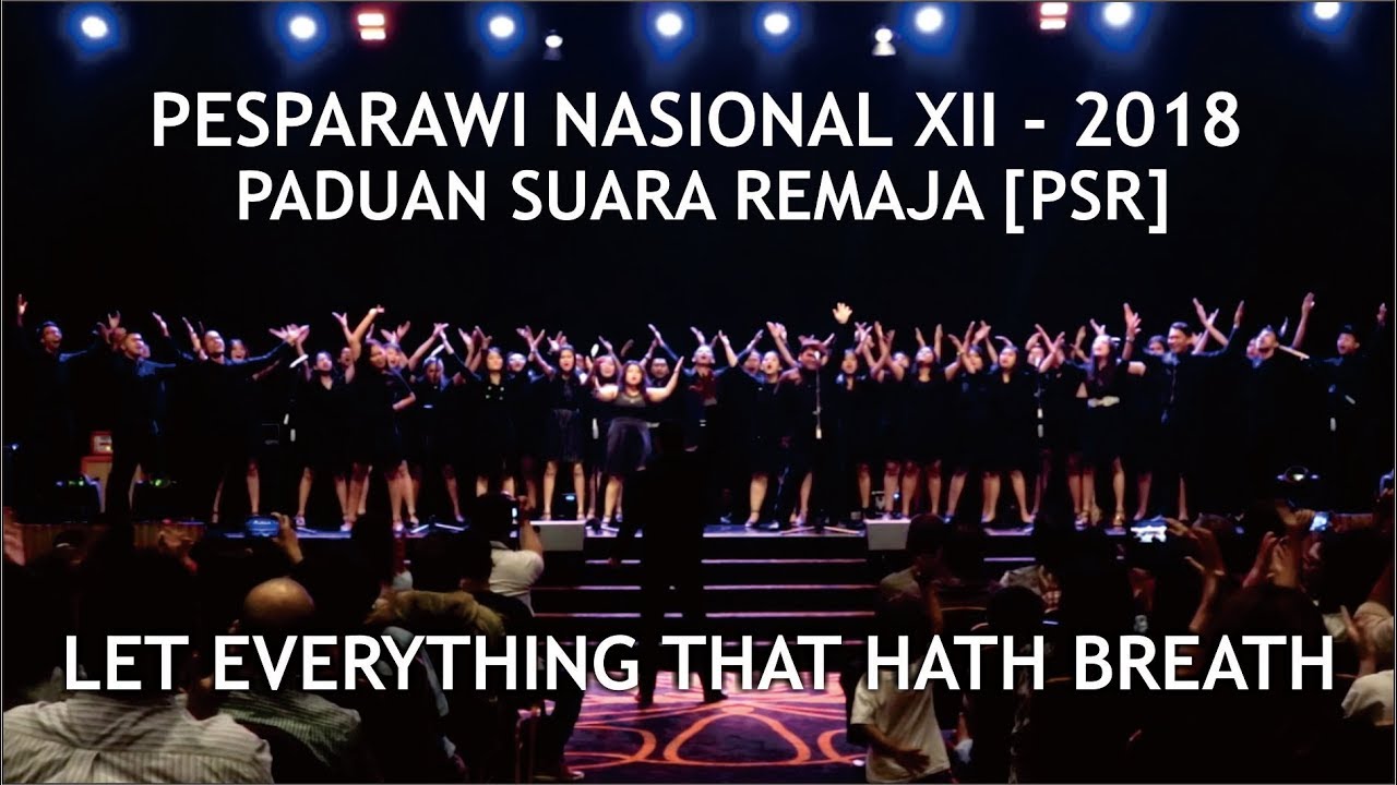 Paduan Suara Remaja [PSR] - Lagu Pilihan Bebas || Pesparawi Nasional 2018