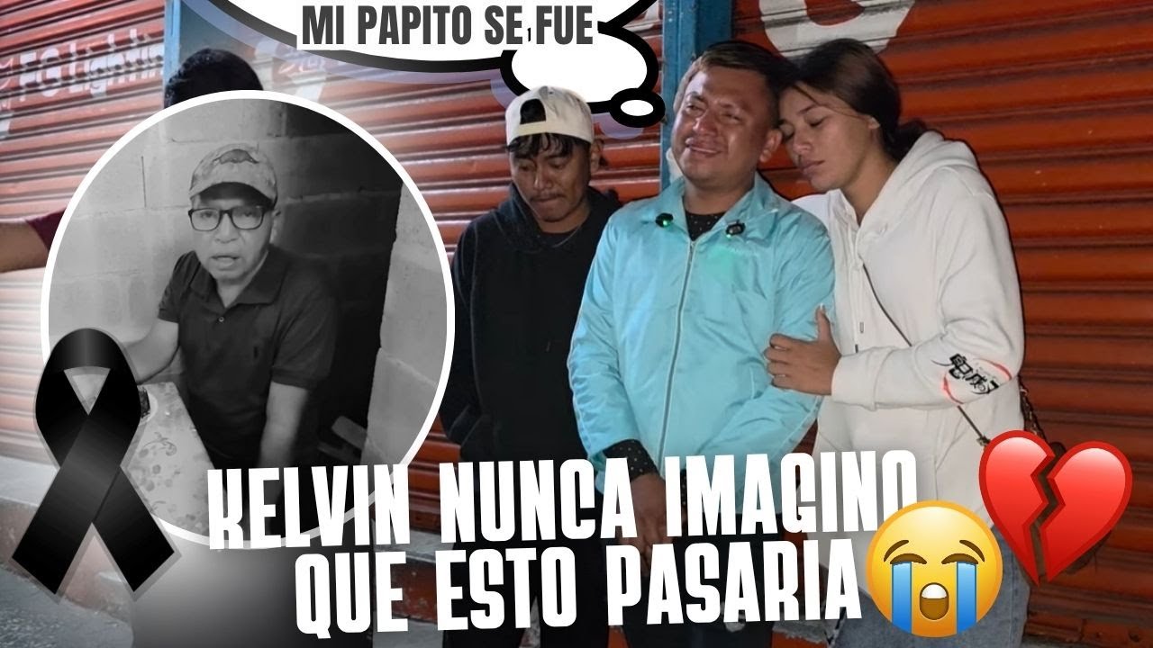 Ultima Hora F4lleció El Papa De Kelvin😭🕊Llegamos a recoger el Cuerpo💔 😭😭
