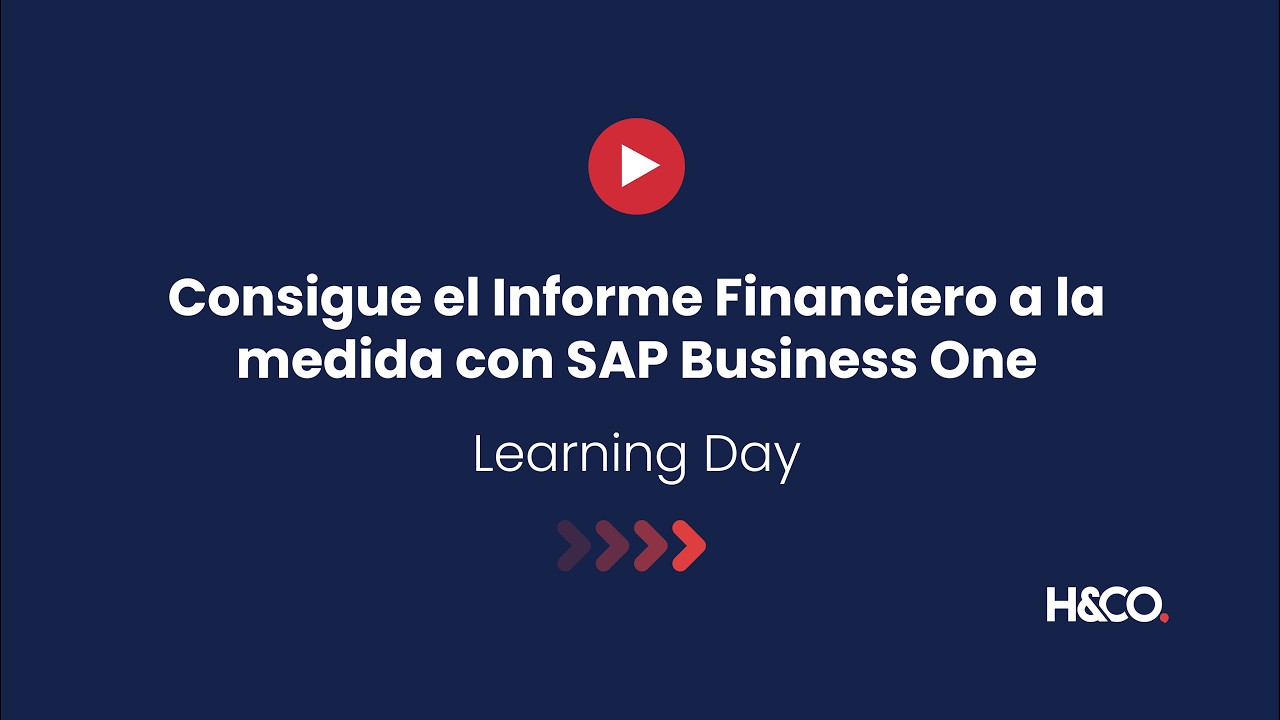 Consigue el Informe Financiero a la medida con #sapbusinessone I Learning Day H&CO