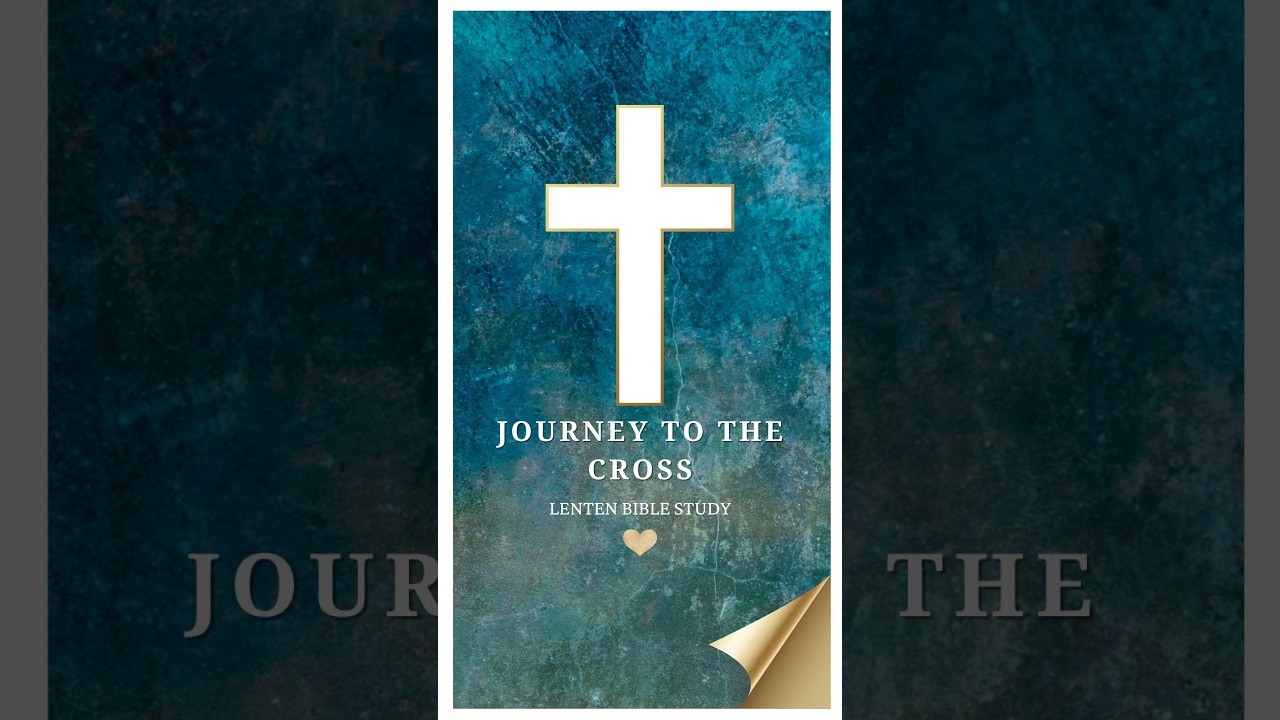 Journey to the Cross Lent Bible Study Week 2: Lessons of the Cross Bayou la Batre FUMC