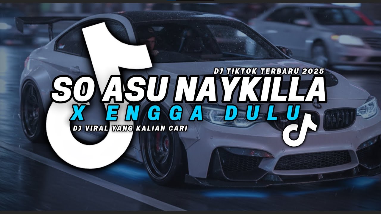 DJ TIKTOK TERBARU! SO ASU NAYKILLA X ENGGA DULU TERBARU YANG KALIAN CARI CARI 2025