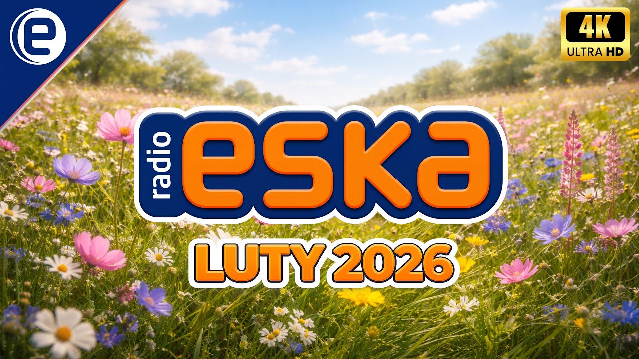 ESKA Hity na Czasie - Luty 2026 – oficjalny mix Radia ESKA