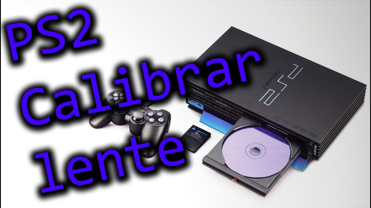PS2 - Calibrar lente y desarmar tutorial