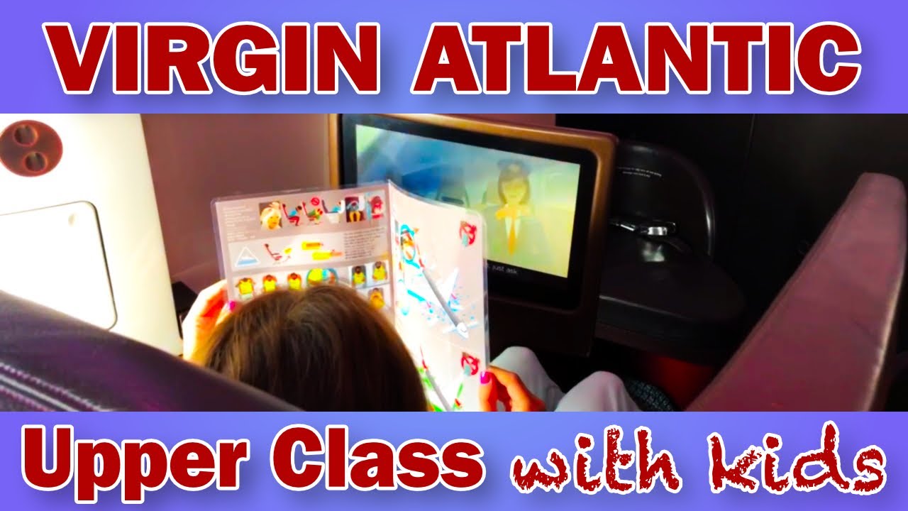 Virgin Atlantic with Kids in Upper Class