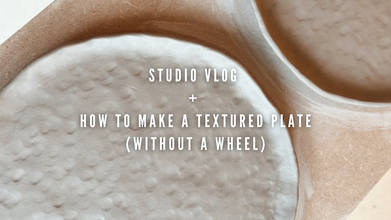 Studio vlog + TUTORIAL: How to make a textured plate WITHOUT A WHEEL AND TOOLS